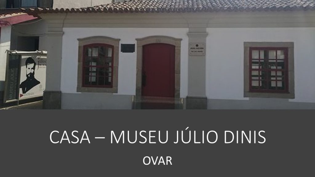 JÚLIO DINIS HOUSE / MUSEUM